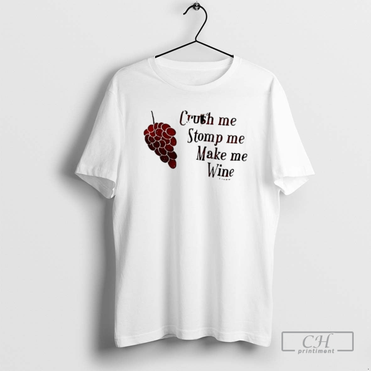 Premium Grapes Crush Me Stomp Me Make Me Wine Shirt Sweater