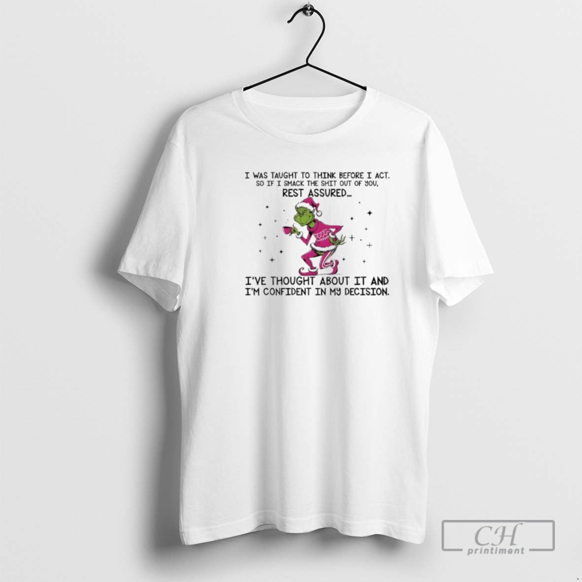 Premium Grinch Ive Thought About It And Im Confident In My Decision Shirt Sweater