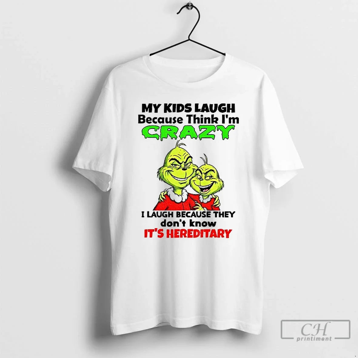 Grinch My Laugh Because Think Im Crazy I Laugh Because They Dont Know