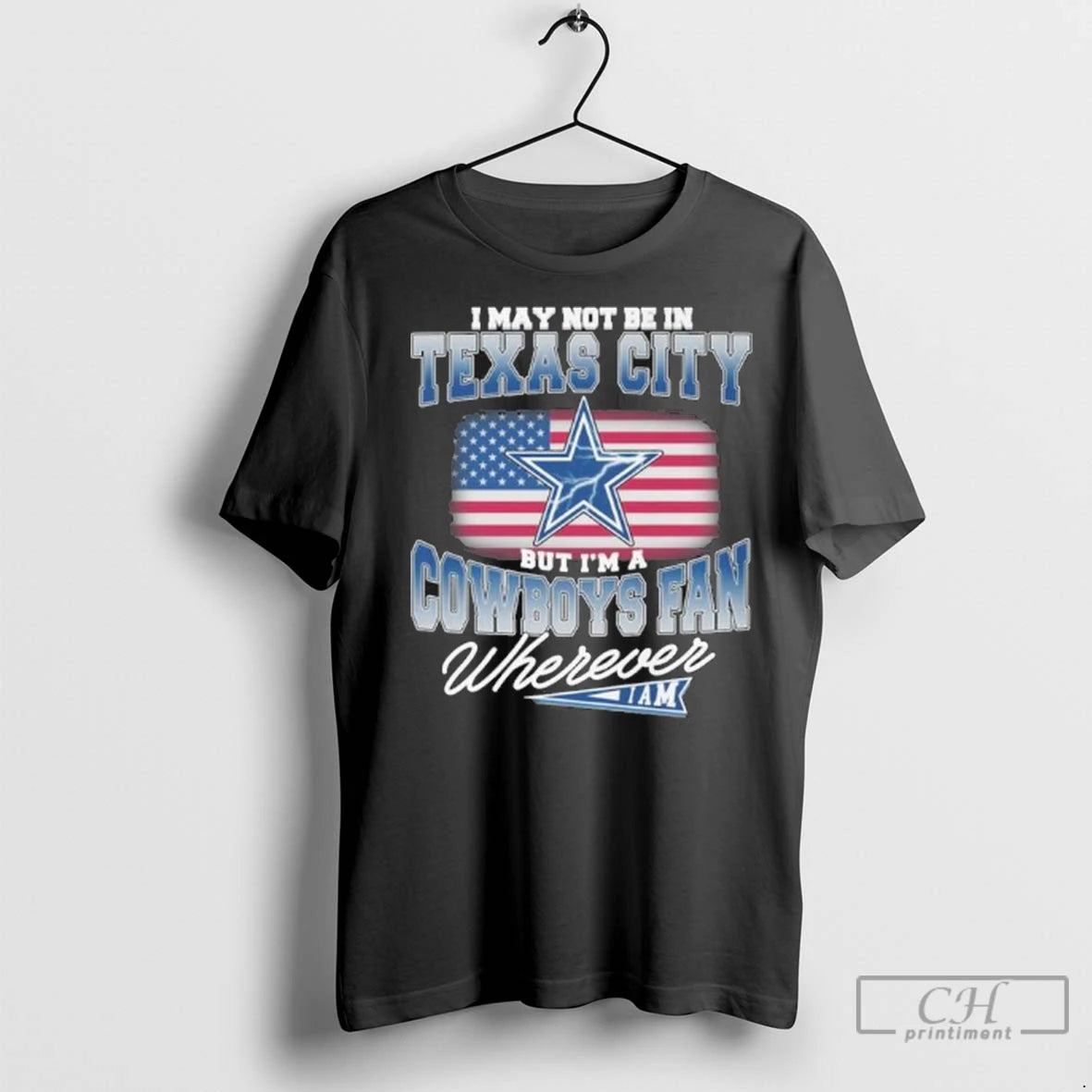 Premium I May Not Be In Texas City But Im A Dallas Cowboys Fan Wherever