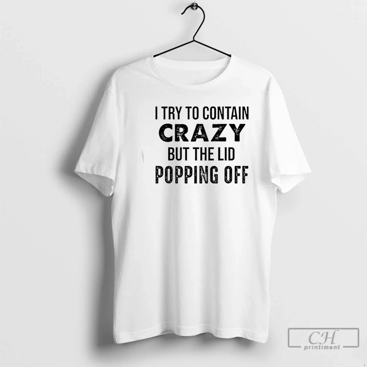 I Try Contain Crazy But Lids Popping Off Quote