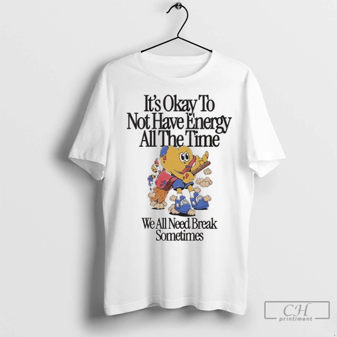 Premium Its Okay To Not Have Energy All The Time We All Need Break Sometimes