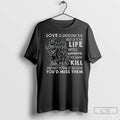 Premium Love Is Spending The Rest Of Your Life With Someone You Want To Kill