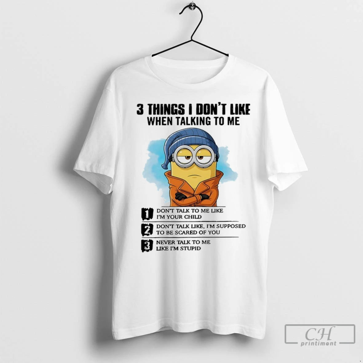 Premium Minions 3 Things I Dont Like When Talking To Me Dont Talk Like Im