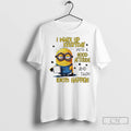 Premium Minions Coffee I Wake Up Everyday With A Good Attitude And Then Idiots Happen