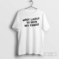 Premium Most Likely To Deck My Family Shirt Sweater