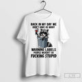Premium Raccoon Back In My Day We Didnt Have As Many Warning Labels People Werent