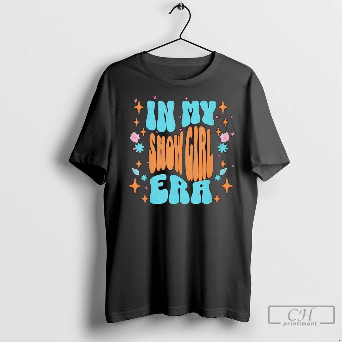 Premium Show Girl Life In My Show Girl Era Groovy Funny T Shirts