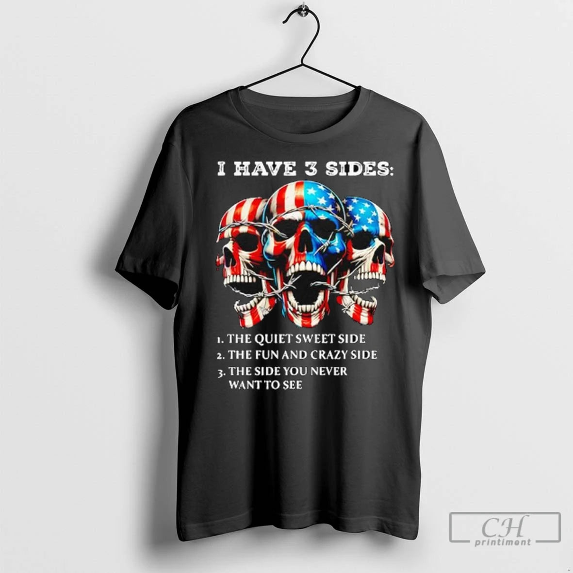 Premium Skull I Have 3 Sides 1 The Quiet Sweet Side 2 The Fun And