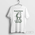 Premium Sometimes I Just Be Fartin Funny Frog Graphic Shirt Sweater