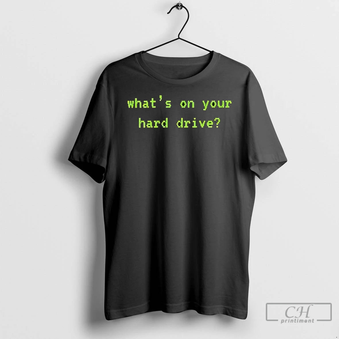 Premium Whats On Your Hard Drive Neon Text T Shirts