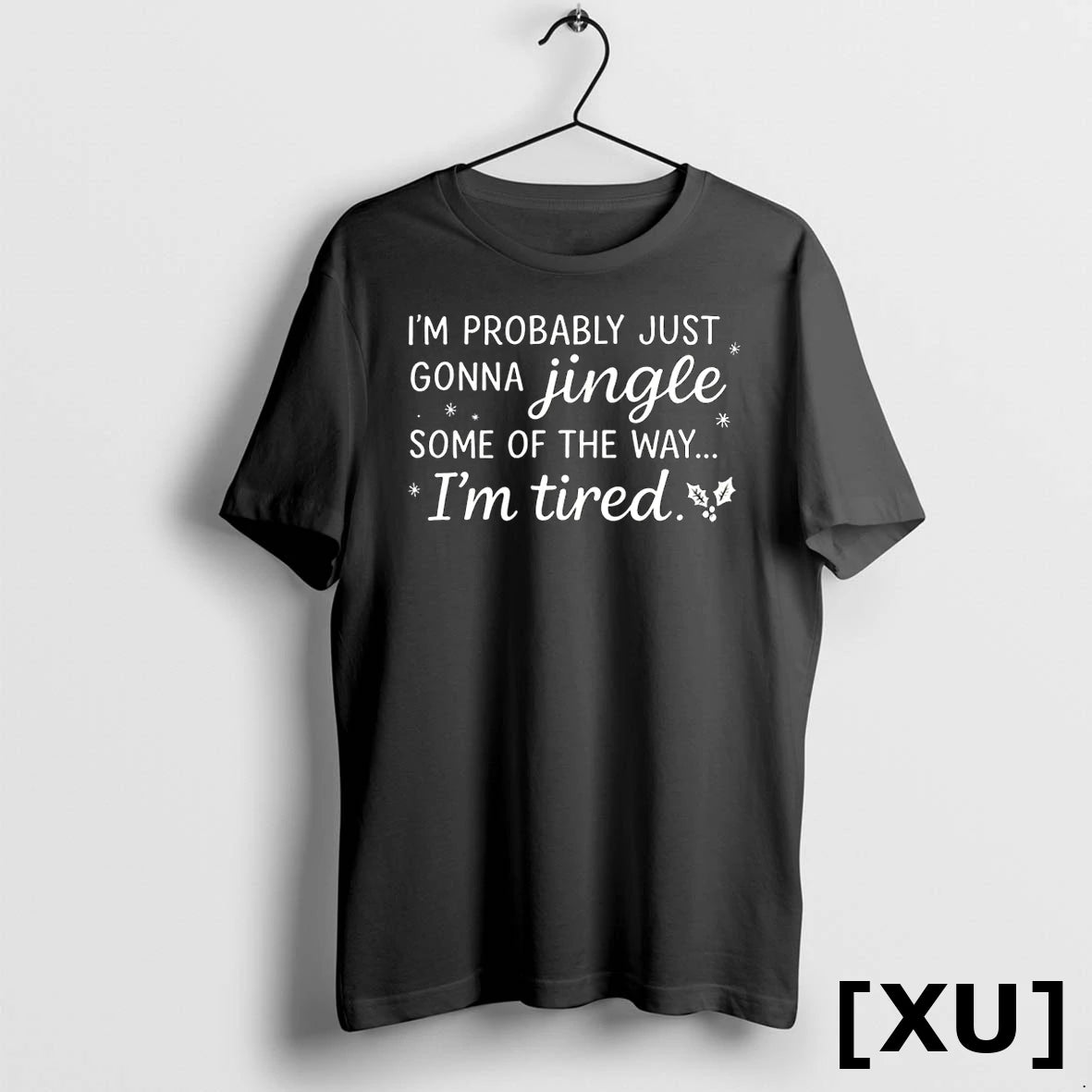 Probably Just Gonna Jingle Some Tired Cool Funny Christmas Tshirts Sweater