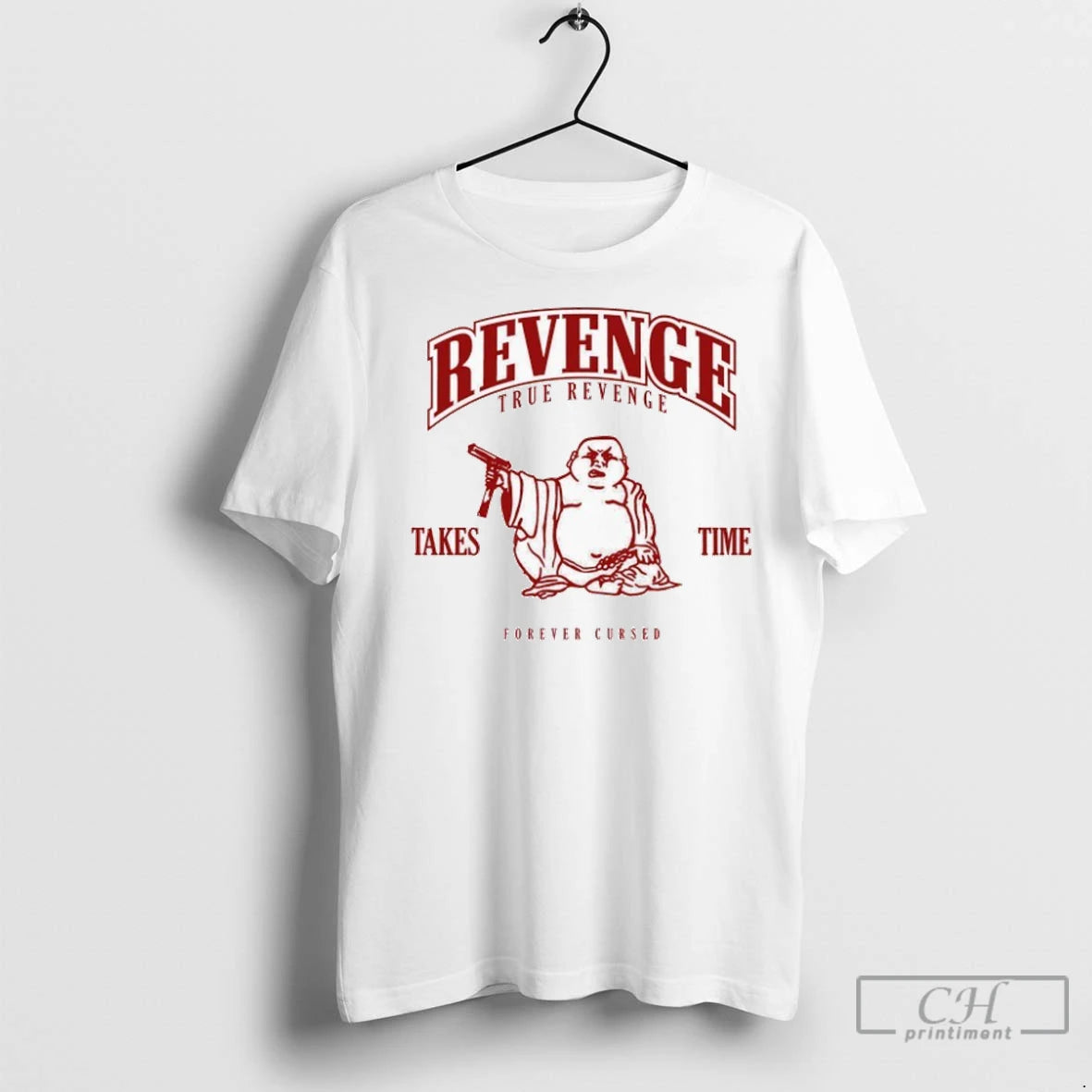 Revenge Tru Revenge Takes Time Forever Cursed T Shirts