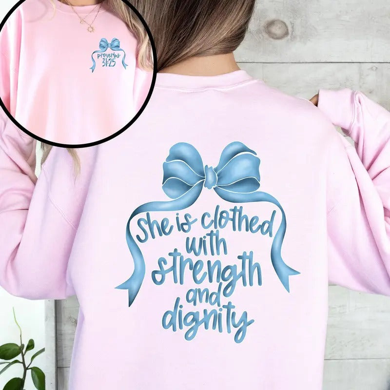 She Is Clothed Strength Dignity Front Back Proverbs Bows Ribbon Girly Religious Faith Crew Neck