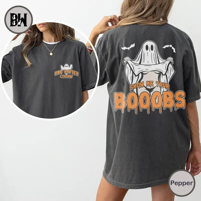 Show Me Your Boobies 2 Sides Shirt Boobies Funny Shirt Halloween Shirt Boo Halloween Fun Shirt Halloween