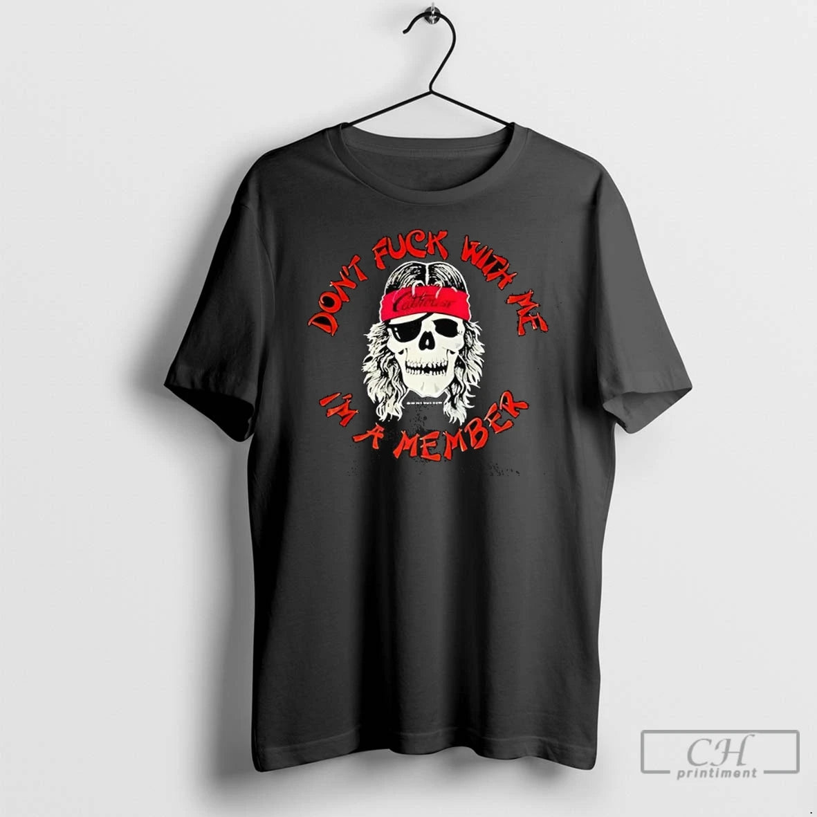 Skull Dont Fuck With Me Im A Member T Shirts