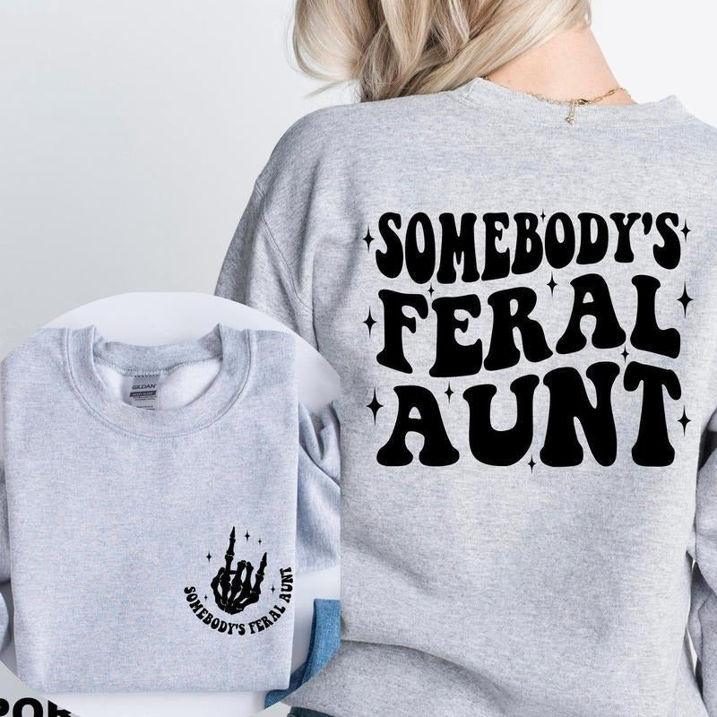 Somebodys Feral Aunt Feral Aunt Funny Aunt Family Cute Family