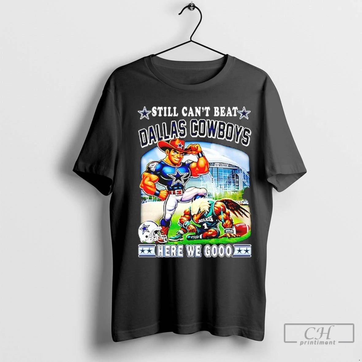 Still Cant Beat Dallas Cowboys Here We Gooo Mascot T Shirts