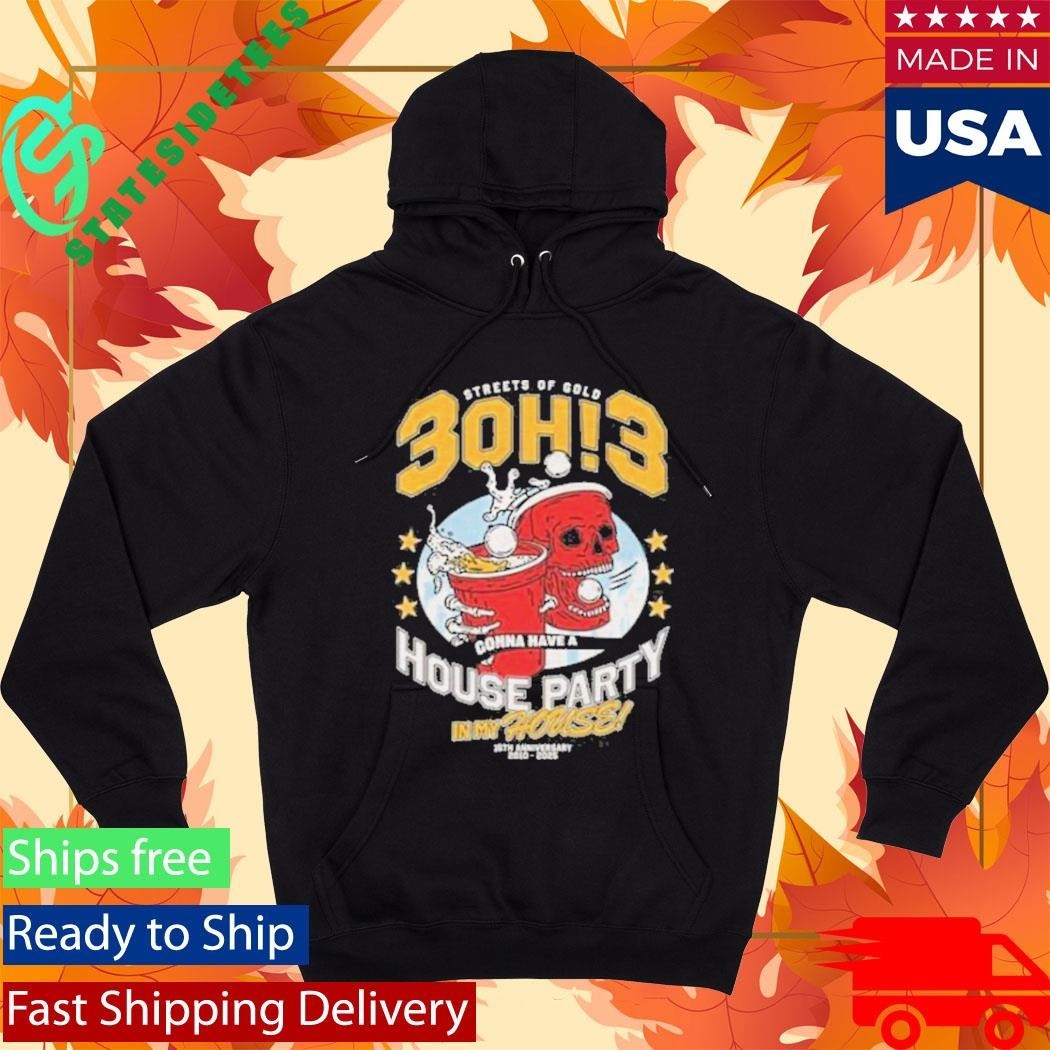 Streets Of Gold 3Oh3 House Party Shirt Unisex , , , Long Sleeve Tee