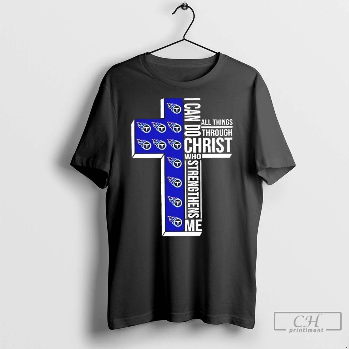 Tennessee Titans I Can Do All Things Through Christ Who Strengthens Me T Shirts