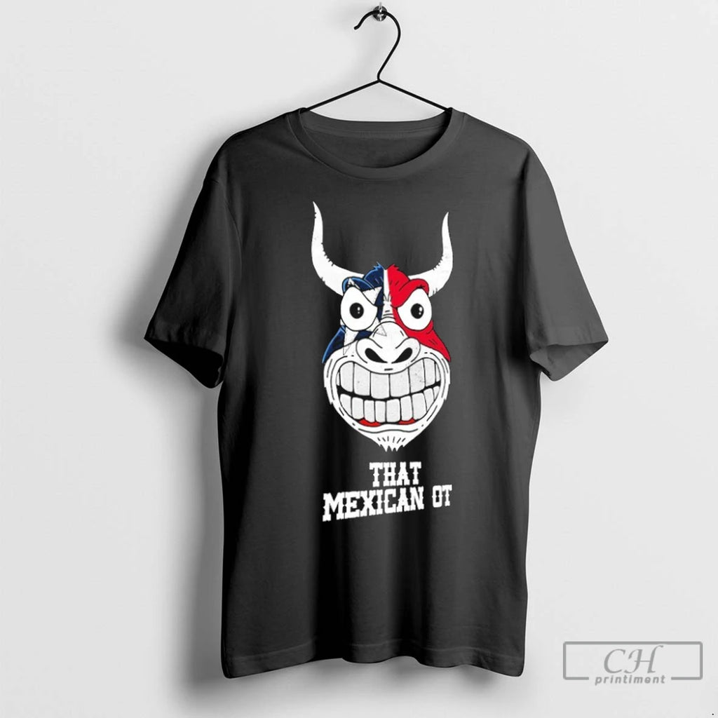 That Mexican Ot X Houston Texans Bull T Shirts
