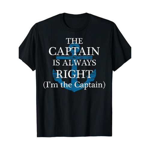 " Captain Is Always Right" "I Am Captain" Funny Made USA