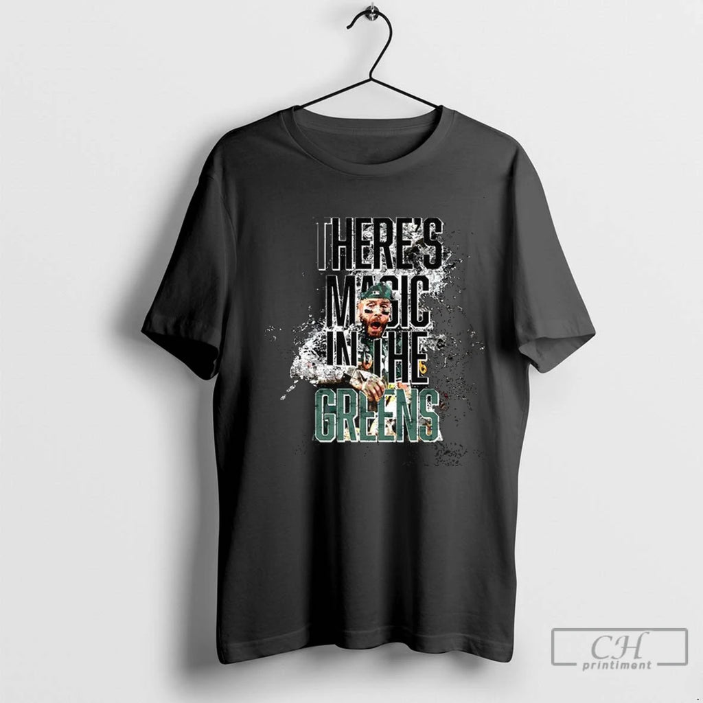 Theres Magic In The Greens T Shirts