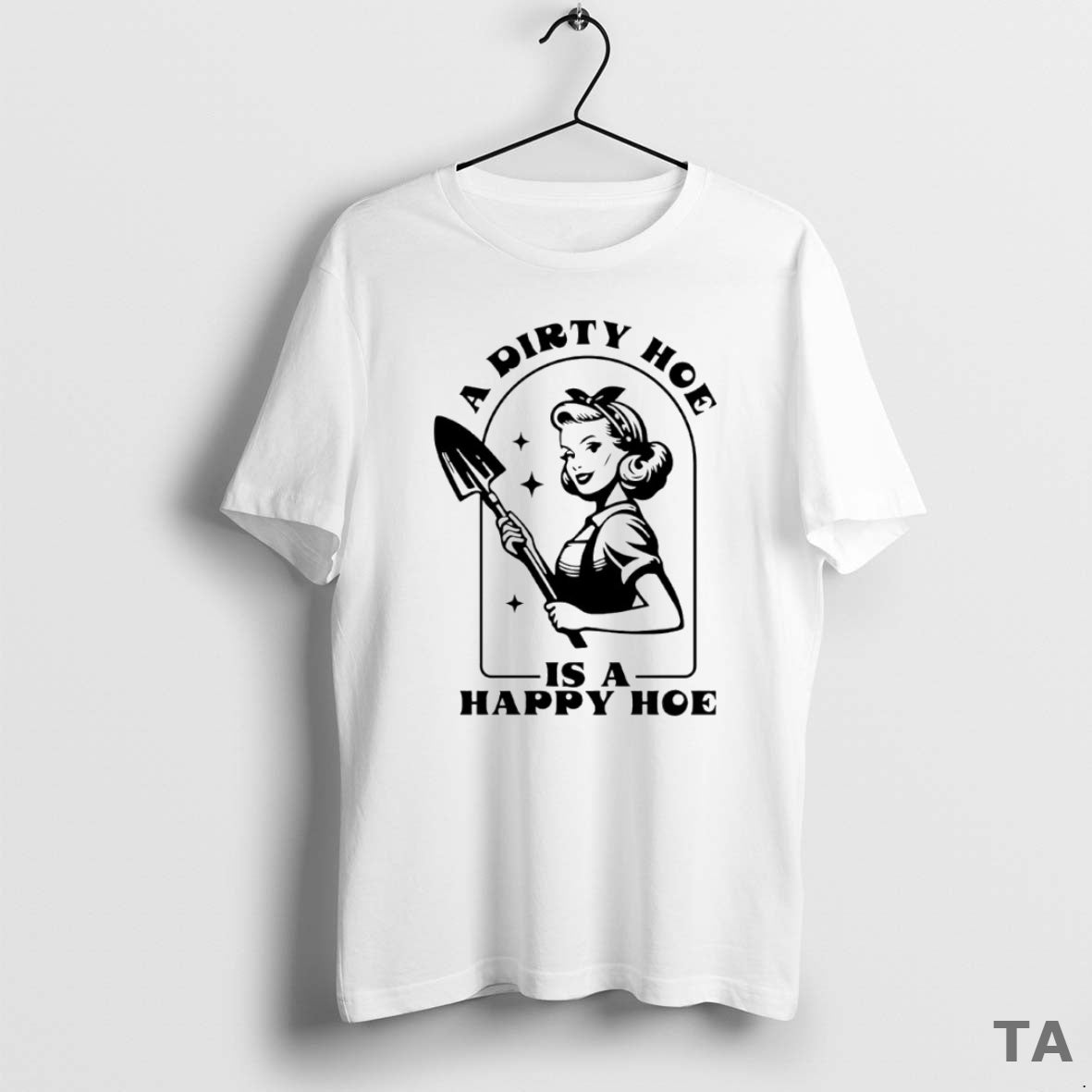 Top A Dirty Hoe Is A Happy Hoe Circle T Shirt Sweater