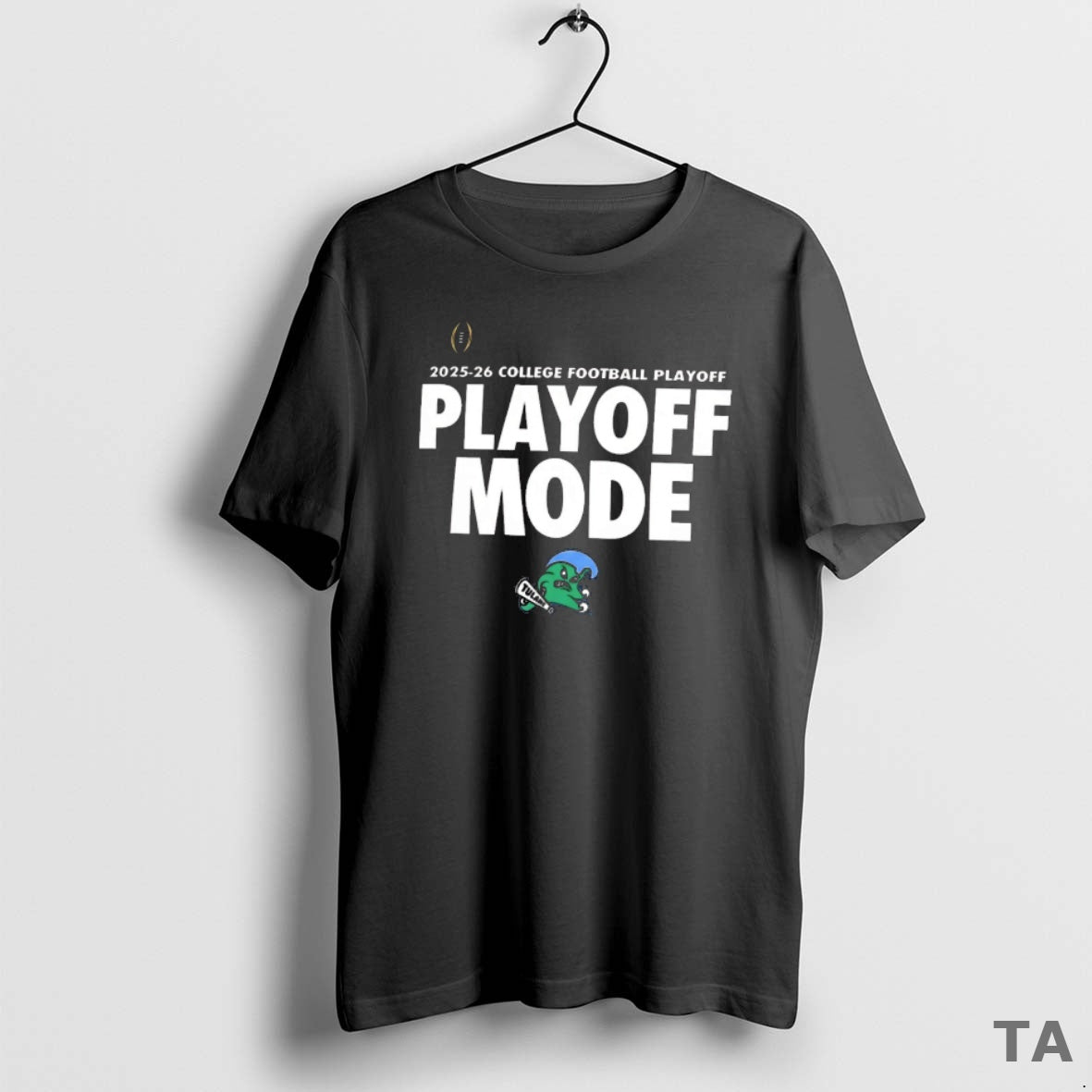 Top College Football Playoff Playoff Mode Tulane Green Wave 2025 26 T Shirt Sweater
