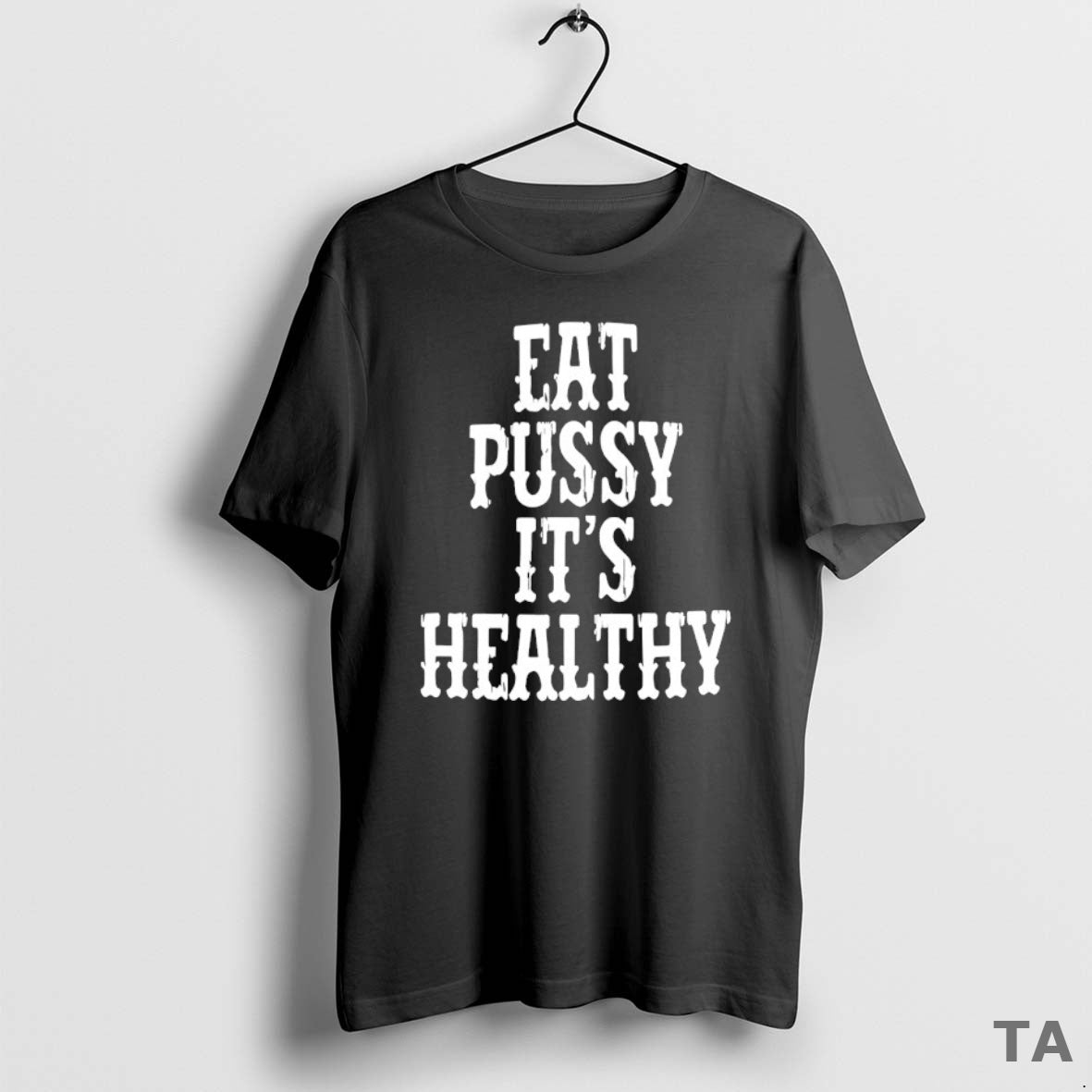 Top Eat Pussy Its Healthy T Shirt Sweater