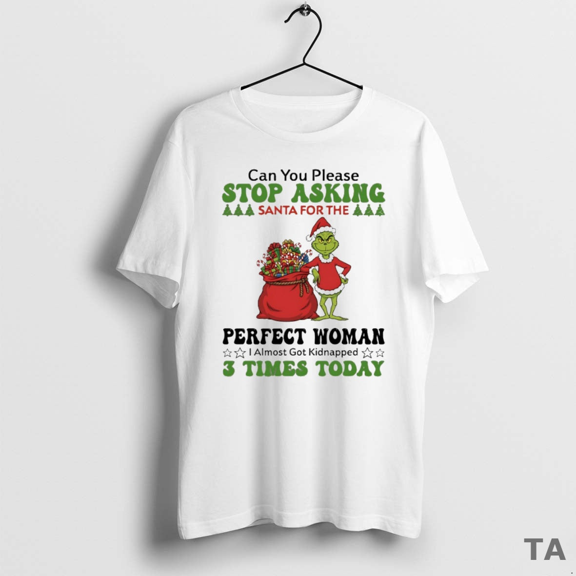 Top Grinch Can You Please Stop Santa For The Perfect Woman Circle T Shirt Sweater