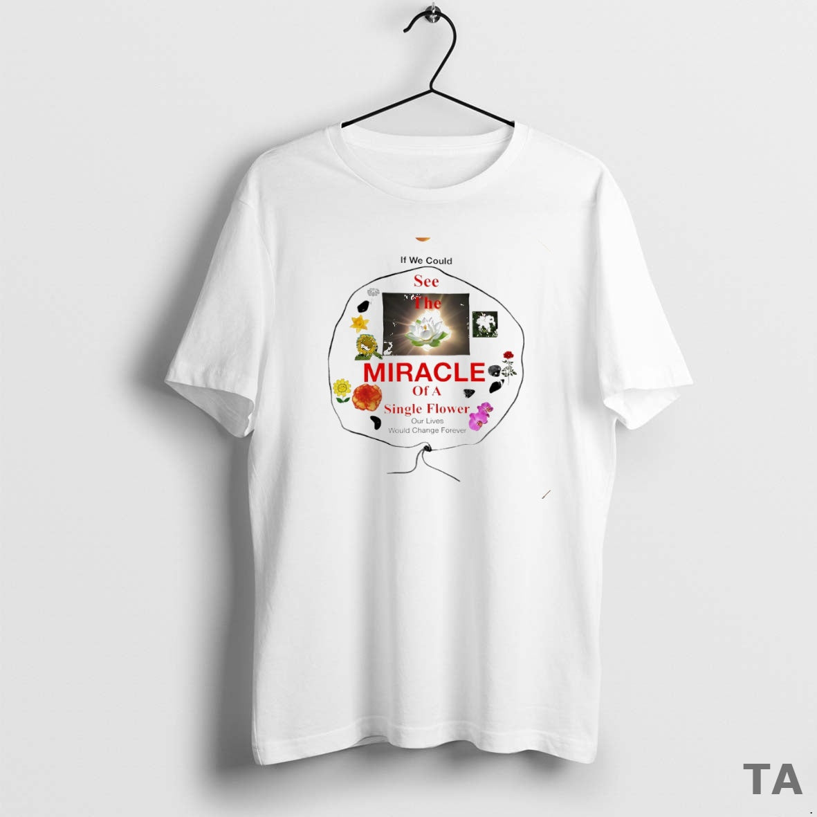 Top If We Could See The Miracle Of A Single Flower Circle T Shirt Sweater