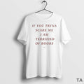 Top If You Tryna Scare Me I Am Terrified Of Boobs Circle T Shirt Sweater