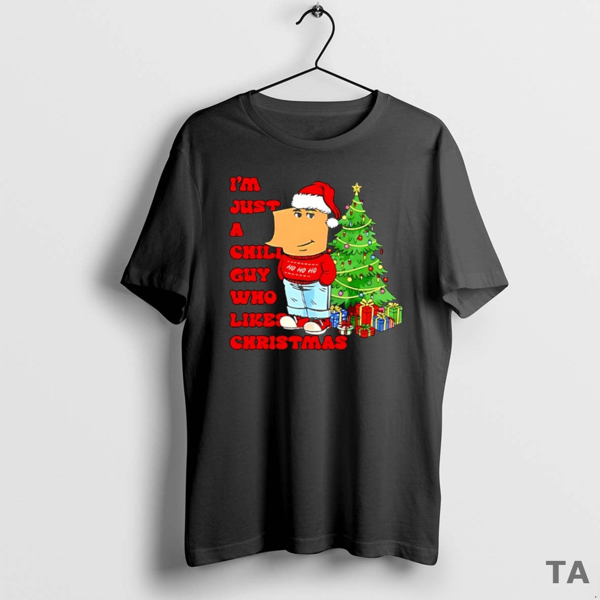 Top Im Just A Chill Guy Who Likes Christmas T Shirt Sweater