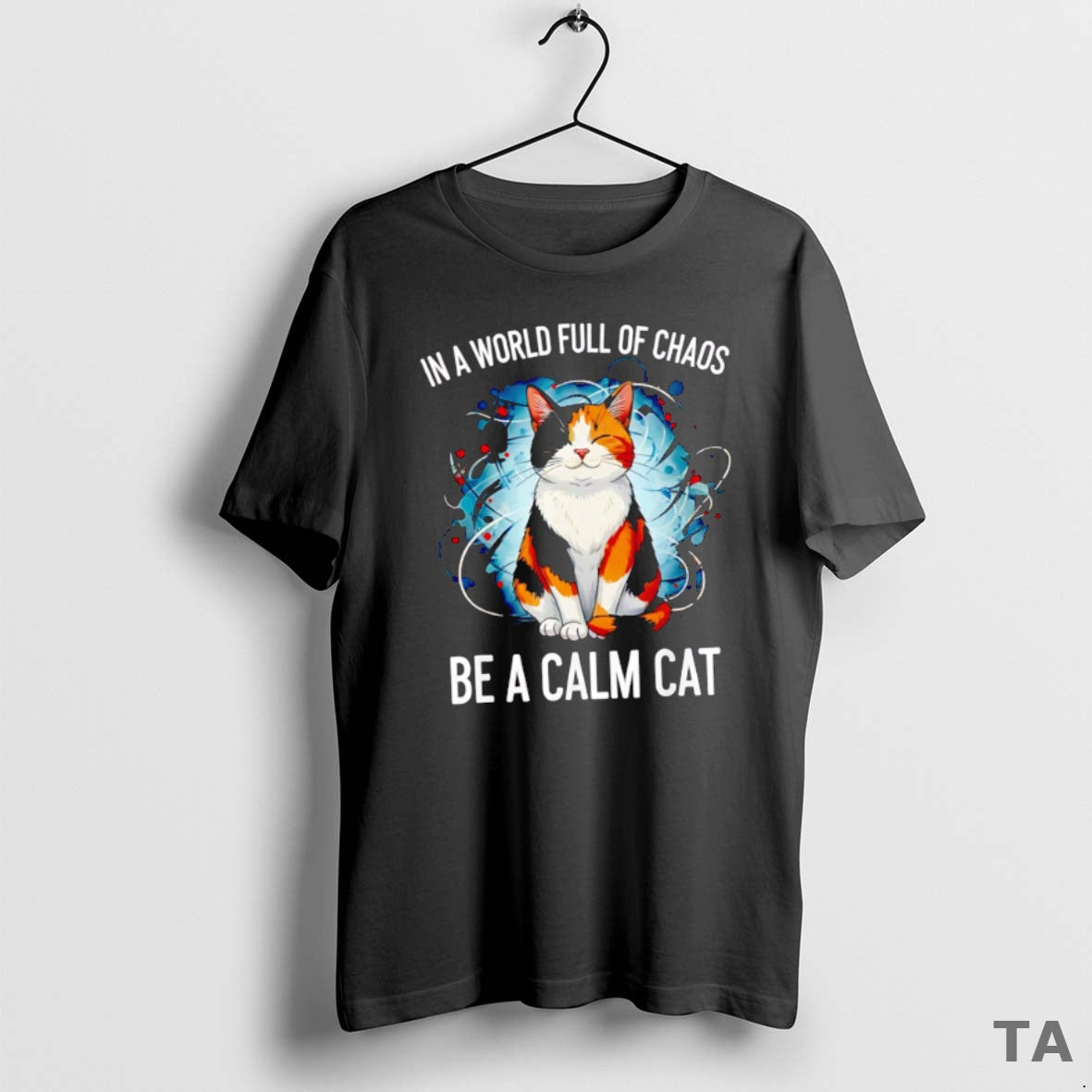 Top In A World Full Of Chaos Be A Calm Cat T Shirt Sweater