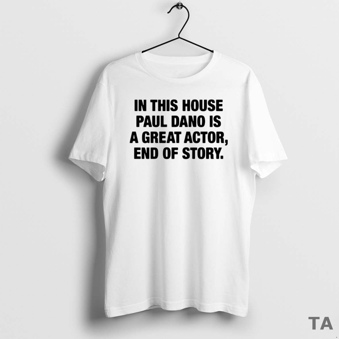 Top In This House Paul Is A Great Actor End Of Story Circle