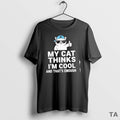 Top My Cat Thinks Im Cool And Thats Enough T Shirt Sweater