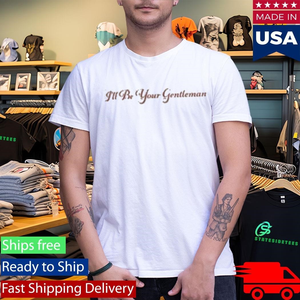 Towa Bird I’ll Be Your Gentleman Shirt Unisex , , , Long Sleeve Tee