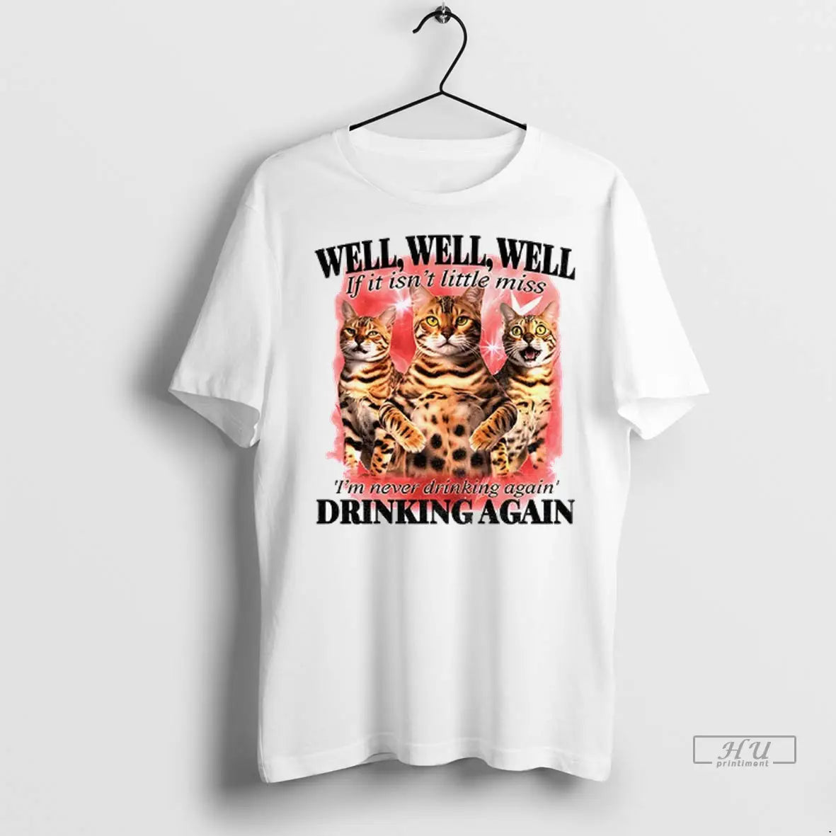 Trending Cat Well Well Well If It Isnt Little Miss Im Never Drinking Again Drinking