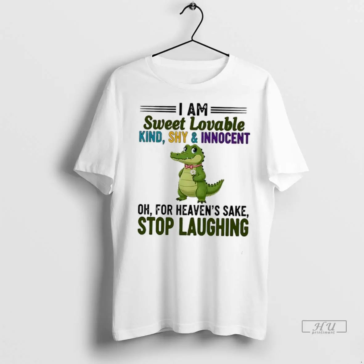 Trending Crocodile I Am Sweet Lovable Kind Shy And Innocent Oh For Heavens Sake Stop
