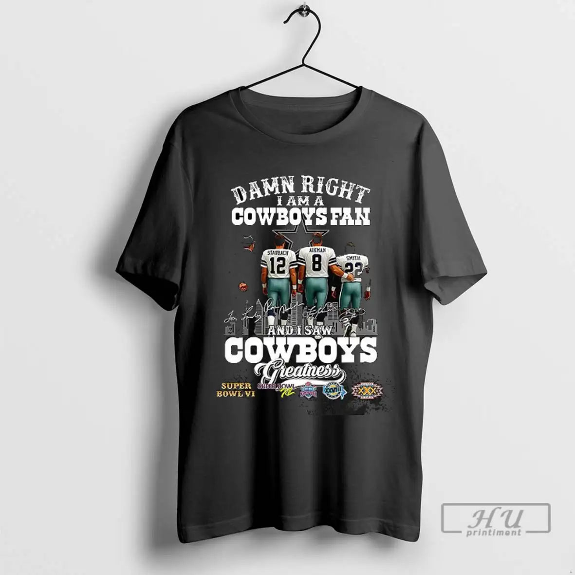 Trending Damn Right I Am A Dallas Cowboys Fan And I Saw Cowboys Greatness Super