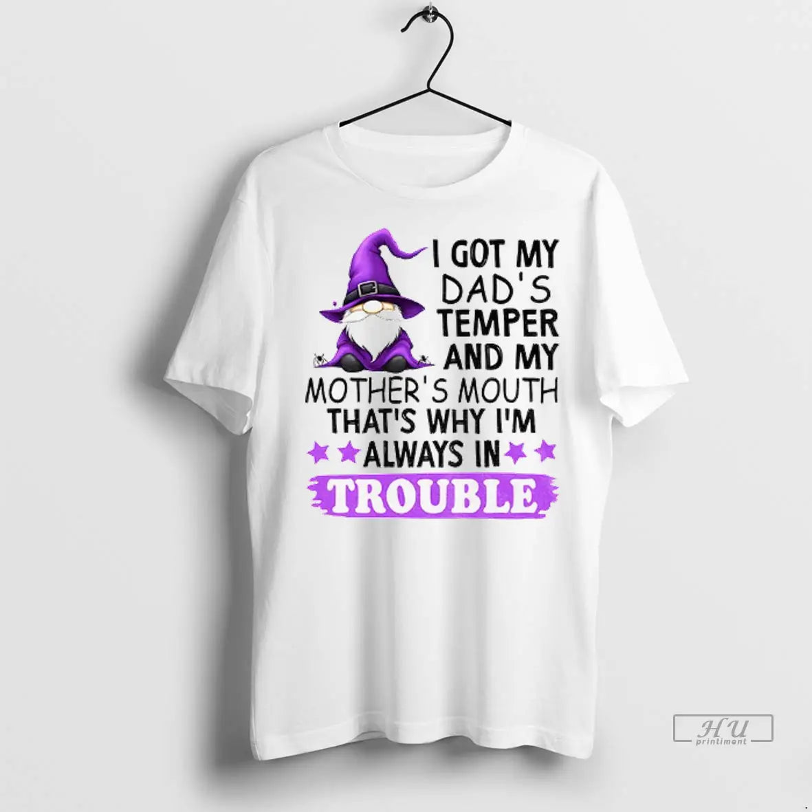 Trending Gnome I Got My Dads Temper And My Mothers Mouth Thats Why Im Always