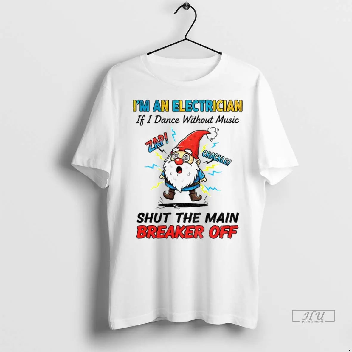 Trending Gnome Im An Electrician If I Dance Without Music Shut The Main Breaker Off