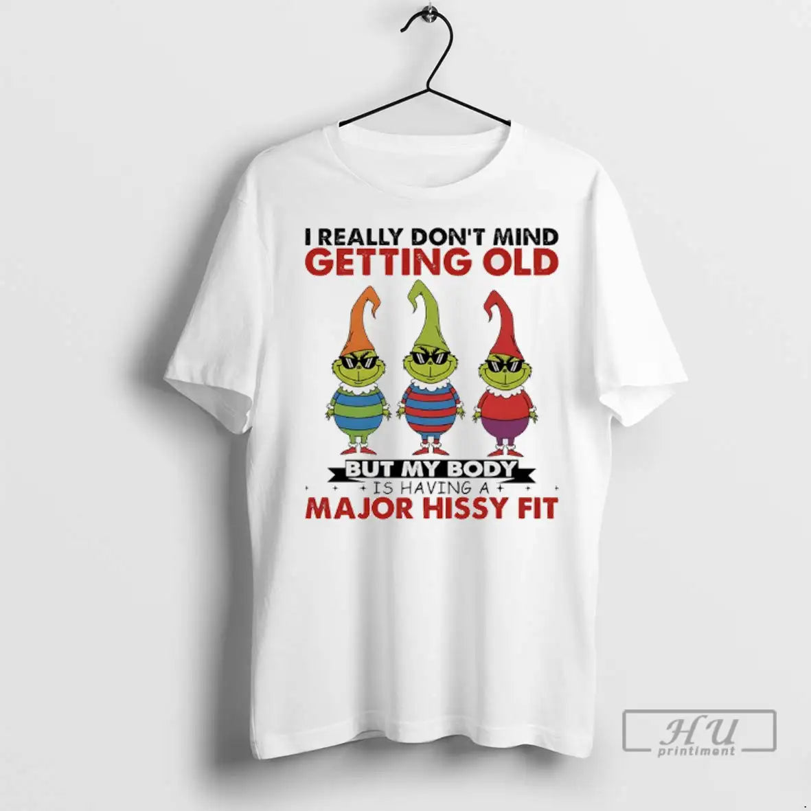 Trending Grinch Christmas I Really Dont Mind Getting Old But My Body Is Having