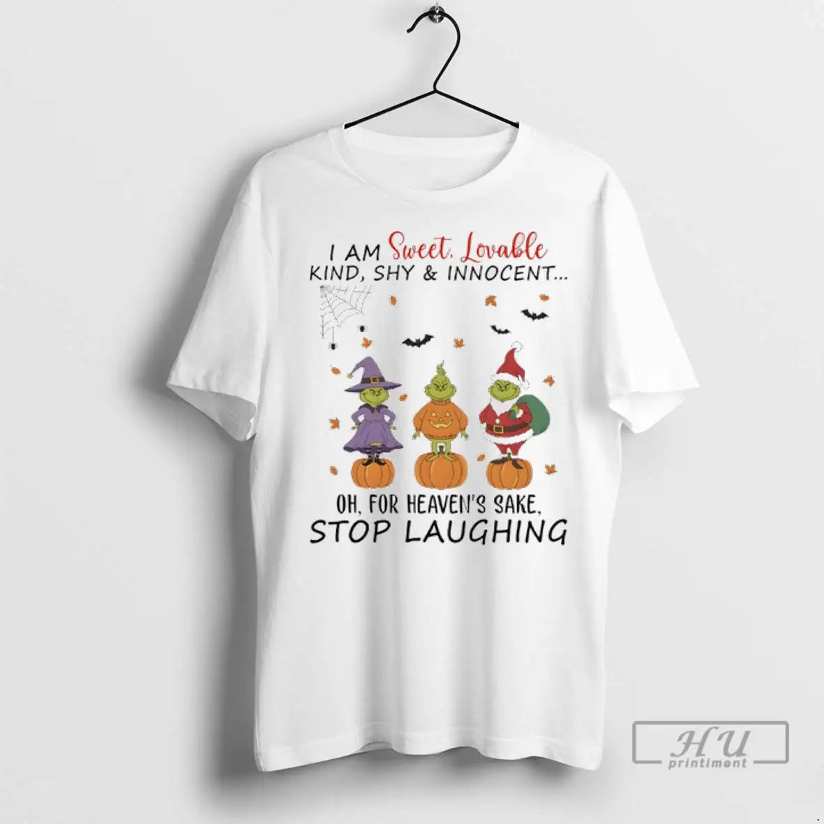 Trending Grinch Pumpkin I Am Sweet Lovable Kind Shy And Innocent For Heavens Sake Stop