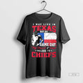 Trending I May Live In Texas But On Game Day My Heart And Soul Belongs