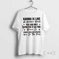 Trending Karma Is Like Rubber Band You Can Only Stretch So Far Before