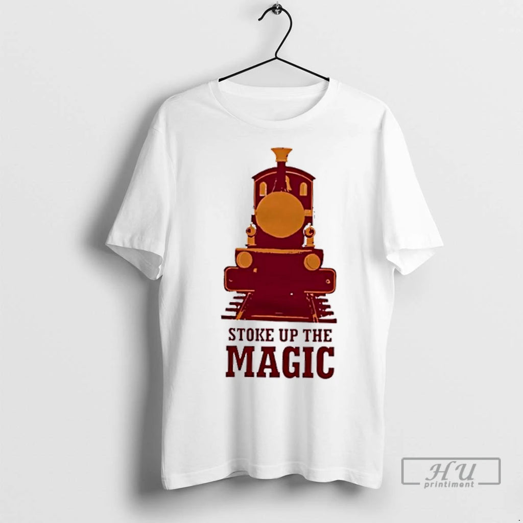Trending Magic Railroad Stoke Up The Magic T Shirts