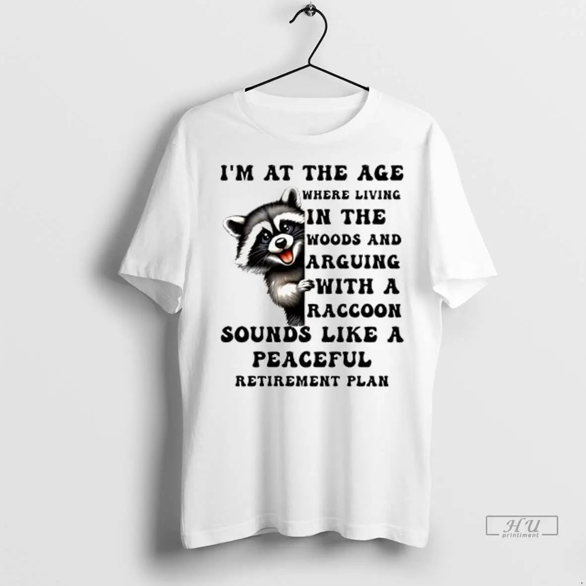 Trending Raccoon Im At The Age Where Living In The Woods And Arguing With