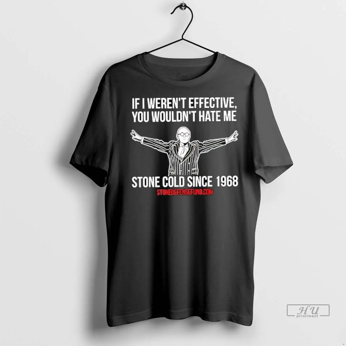 Trending Roger Stone Cold Sice 1968 If Werent Effective You Wouldnt Hate Me Ladies